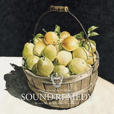 Sound Remedy –Folklove- mixed by Kenichiro Nishihara 专辑 西原健一郎