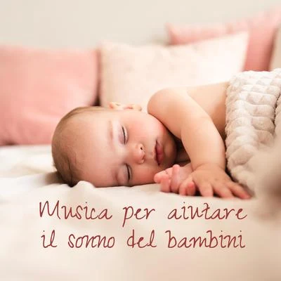 Musica per aiutare il sonno del bambini 專輯 Baby Songs Academy/Preschool Kids/Little Magic Piano