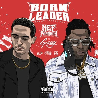 Born Leader (feat. G-Eazy) 專輯 The Kid Ryan/Ailky/Nef The Pharaoh/Rayven Justice/Dj Asap