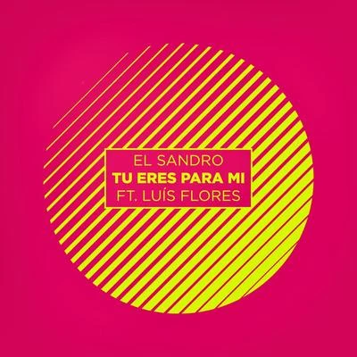 Tú Eres para Mí 專輯 Luis Flores/Truncate/Oxia/Hot Since 82/Lawrence