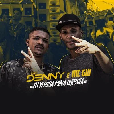 Eu Vi Essa Mina Crescer 专辑 Mc Denny/DJ Victor Hugo