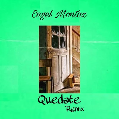 Quedate (Remix) 專輯 Engel Montaz