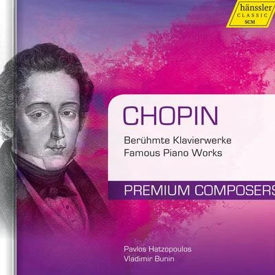 Chopin: Famous Piano Works 专辑 Dale Kavanagh/Vladimir Bunin/Pavlos Hatzopoulos