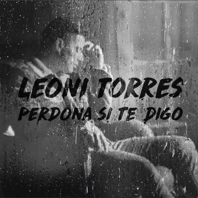 Perdona Si Te Digo (Remix) 專輯 Leoni Torres/Kelvis Ochoa