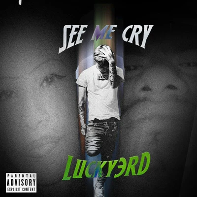 See Me Cry 專輯 Lucky3rd/Young Tapz