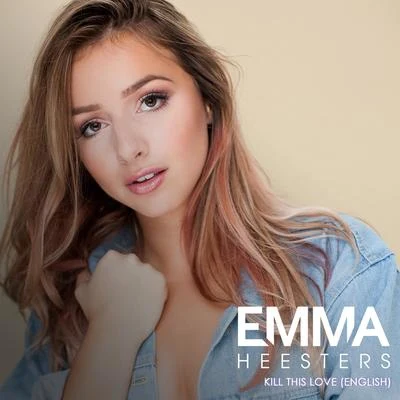 Emma Heesters Kill This Love (English Version)