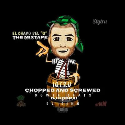 El Chavo del O (Chopped and Screwed) [feat. Oowee Beats, DJ Sinn & DJ Kobra1] 專輯 Oowee Beats