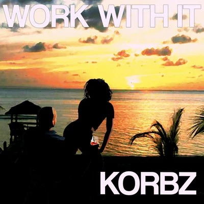 Work with It 专辑 Korbz/Kandy