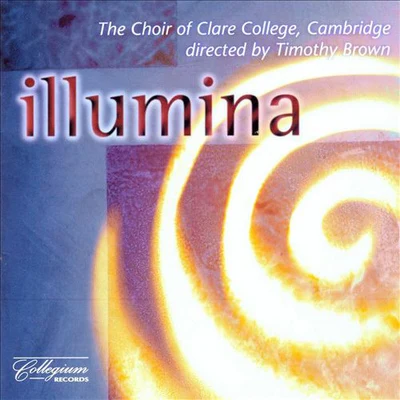 Choral Concert: Clare College Choir, Cambridge - HARRIS, W.H.RAUTAVAARA, E.RACHMANINOV, S.BYRD, W.HILDEGARD OF BINGEN (Illumina) 專輯 Cambridge/Timothy Brown/Choir of Clare College, Cambridge/Jan Pieterszoon Sweelinck