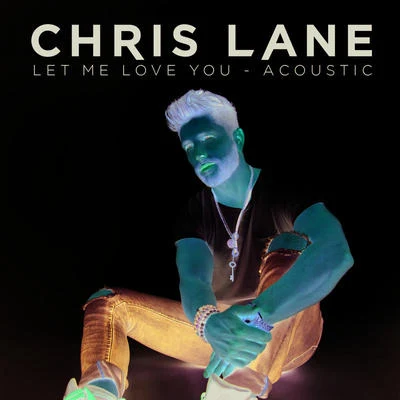 Let Me Love You 專輯 Chris Lane