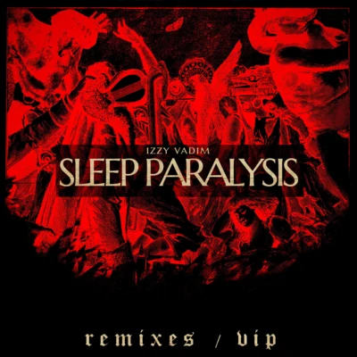 Sleep Paralysis (RemixesVIP) 專輯 STONED LEVEL