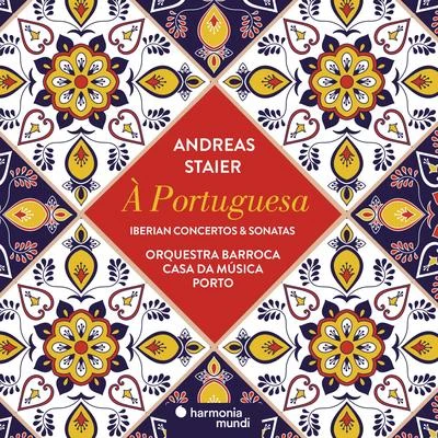 À Portuguesa 专辑 Andreas Staier/Petra Mullejans/Georg Nigl/Anna Lucia Richter/Roel Dieltiens