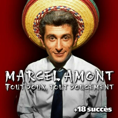 Tout doux, tout doucement + 18 succès de Marcel Amont (Chanson française) 专辑 Marcel Amont