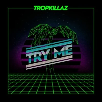 Try Me 专辑 Tropkillaz