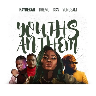 Youths Anthem (feat. Dremo, Gcn & Yungsam) 专辑 Dremo/Zlatan Ibile