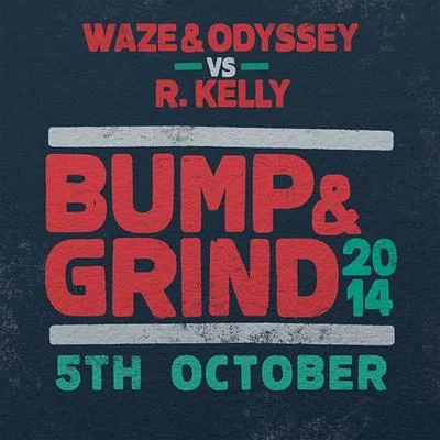 Bump & Grind 2014 (Waze & Odyssey vs. R. Kelly) 專輯 Waze & Odyssey