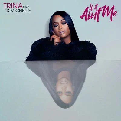 If It Aint Me 專輯 K. Michelle/Toyboy & Robin