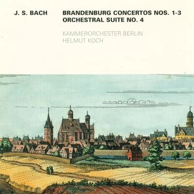 Bach: Brandenburg Concertos Nos. 1-3Overture (Suite) No. 4 专辑 Helmut Koch