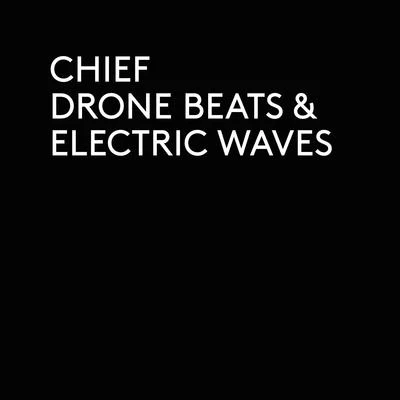 Drone Beats & Electric Waves 專輯 Chief/Marcel Polaire