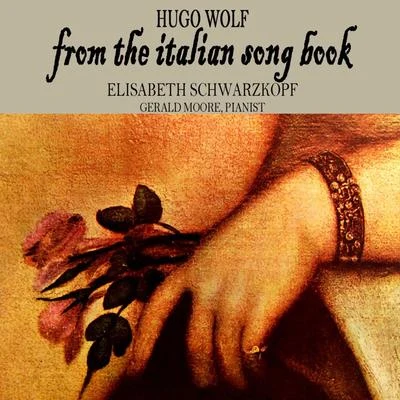 Wolf: From The Italian Song Book 专辑 Gerald Moore/Elisabeth Schumann