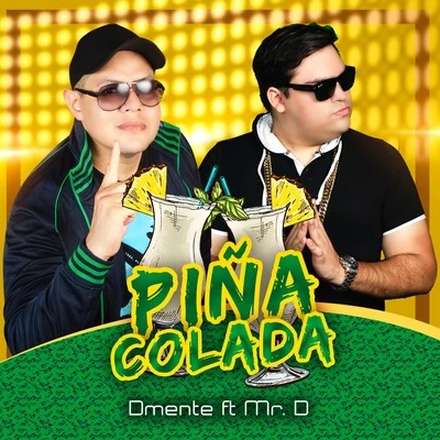 Mr.D Piña Colada (feat. Dmente)