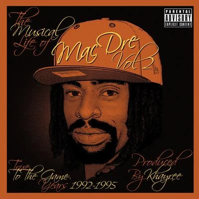 The Musical Life of Mac Dre Vol 2 - True to the Game Years: 1992-1995 專輯 Mac Dre/Mac rel/Billo Bo/Dryp Dop/Digdug