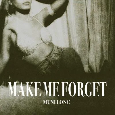 Make Me Forget 专辑 Muni Long/Ann Marie