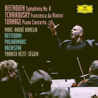 Beethoven: Symphony No. 8 in F Major, Op. 93Tchaikovsky: Francesca da Rimini, Op.32, TH 46Turnage: Piano Concerto 專輯 Rotterdam Philharmonic Orchestra