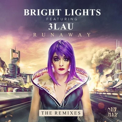 3LAU/Bright Lights Runaway (Remixes)