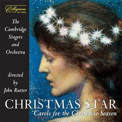 CHRISTMAS STAR - CAROLS FOR THE CHRISTMAS SEASON 專輯 John Rutter/Clare College Singers and Orchestra