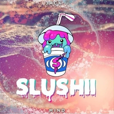 Mind (Slushii Remix) 專輯 Slushii/Bok Nero/Nitro Fun