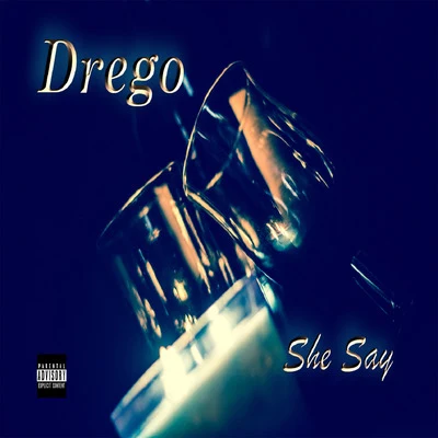 She Say 專輯 Drego/BandGang Paid Will