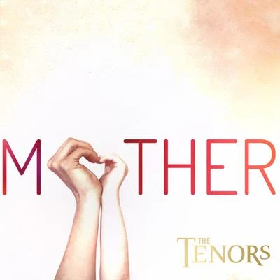 Mother 專輯 The Tenors/Orpheus Choir of Toronto