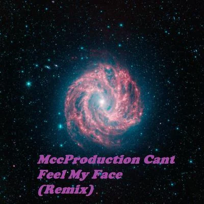 MCC Production can他feel my face (remix)