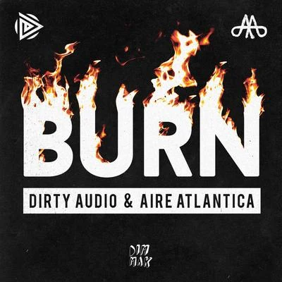 Dirty Audio Burn