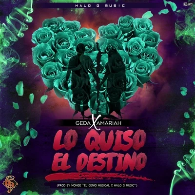 Lo Quiso el Destino (feat. Amariah) 專輯 Geda/Guelo Star