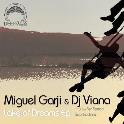 Lake of Dreams - EP 专辑 Miguel Garji/Dany Cohiba/Jose Maria Ramon/Ivan Garci/Javi Viana