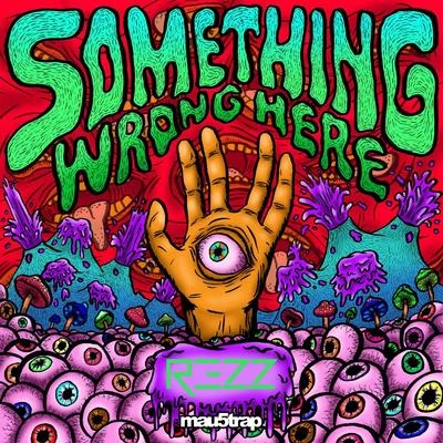 Something Wrong Here 专辑 REZZ/Holly