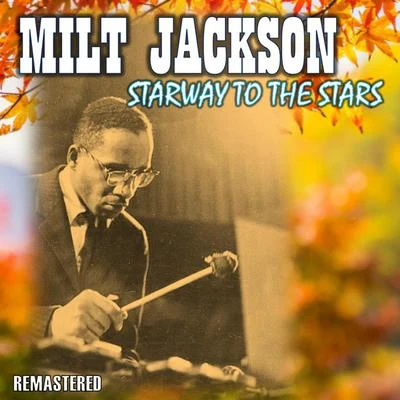 Milt Jackson Stairway to the Stars (Remastered)