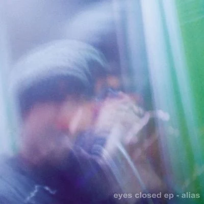 Eyes Closed EP 專輯 Alias