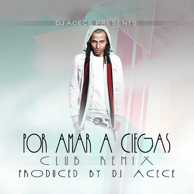 Arcangel Por Amar a Ciegas (DJ Acece Remix)