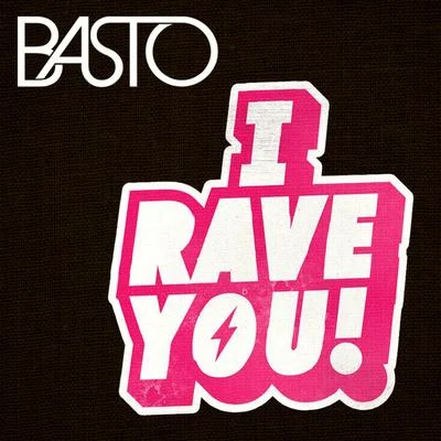 I Rave You - Single 專輯 Basto