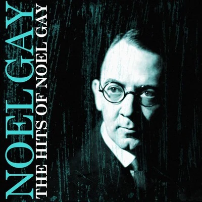 The Hits Of Noel Gay 專輯 Noel Gay