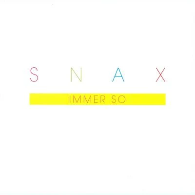 Immer So 專輯 Snax