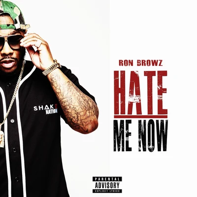 Hate Me Now 專輯 Ron Browz