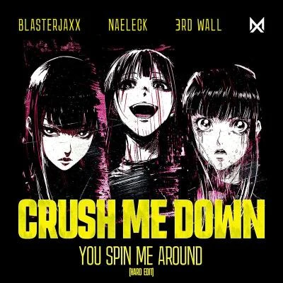 Crush Me Down (You Spin Me Around) [Hard Edit] 專輯 Oddity/Naeleck