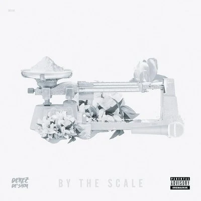 By The Scale 专辑 Derez De’Shon