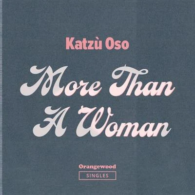 More Than A Woman (Orangewood Singles) 專輯 LucyS/Katzù Oso