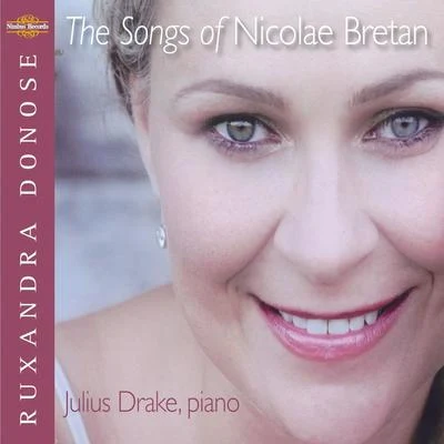 The Songs of Nicolae Bretan, Vol. I 專輯 Ruxandra Donose/Ireland National Symphony Orchestra/Thomas Harper