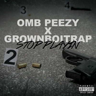 Stop Playin 專輯 OMB Peezy